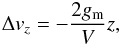Mathematical equation: \begin{equation} \label{delvz} \Delta v_z = - \frac{2 g_{\rm m}}{V} z, \end{equation}