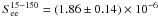 Mathematical equation: \hbox{$S_{\rm ee}^{15 {-} 150}=(1.86\pm 0.14)\times 10^{-6}$}