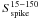 Mathematical equation: \hbox{$S_{\rm spike}^{15 {-} 150}$}