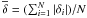Mathematical equation: \hbox{$\overline{\delta}= (\sum_{i=1}^N |\delta_i|)/N$}