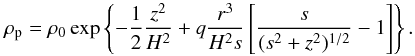 Mathematical equation: \begin{equation} \label{eq:exact_rho} \rho_{\rm p} = \rho_0 \exp\left\{- \frac{1}{2} \frac{z^2}{H^2} + q \frac{r^3}{H^2 s} \left[ \frac{s}{(s^2 + z^2)^{1/2}} - 1 \right] \right\} . \end{equation}