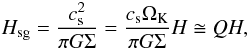Mathematical equation: \begin{equation} H_\mathrm{sg} = \frac{c_\mathrm{s}^2}{\pi G \Sigma} = \frac{c_\mathrm{s} \Omega_\mathrm{K}}{\pi G \Sigma} H \cong Q H , \end{equation}