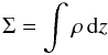 Mathematical equation: \begin{equation} \Sigma = \int \rho \,{\rm d}z \end{equation}