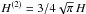 Mathematical equation: \hbox{$H^{(2)} = 3/4 \sqrt{\pi} \, H$}