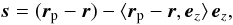 Mathematical equation: \begin{equation} \label{eq:svector} \vec{s} = (\vec{r}_\mathrm{p} - \vec{r}) - \langle \vec{r}_\mathrm{p} - \vec{r} , \vec{e}_z \rangle \, \vec{e}_z , \end{equation}