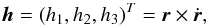 Mathematical equation: \begin{eqnarray} \vec{h} = (h_1, h_2, h_3)^T = \vec{r} \times \dot{\vec{r}} , \notag \end{eqnarray}