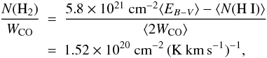 Mathematical equation: \begin{eqnarray*} \frac{N(\HH)}{\WCO} &=& \frac{5.8\times 10^{21}~\pcc \langle \EBV \rangle - \langle N(\mbox{H I})\rangle}{\langle 2\WCO \rangle} \\ &=& 1.52 \times 10^{20}~\pcc\,(\Kkms)^{-1}, \end{eqnarray*}