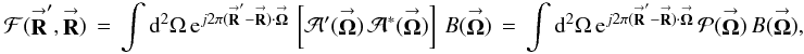 Mathematical equation: \begin{eqnarray} \label{Eq:SkyVisApod} \mathcal{F}(\vecbf{R}^{\prime},\vecbf{R}) \, = \, \int {\rm d}^{2}\Omega \, {\rm e}^{j 2\pi (\vecbf{R}^{\prime}-\vecbf{R}) \cdot \vecbf{\Omega}} \, \left[ \mathcal{A}^{\prime}(\vecbf{\Omega}) \, \mathcal{A}^{*}(\vecbf{\Omega}) \right] \, B(\vecbf{\Omega}) \, = \, \int {\rm d}^{2}\Omega \, {\rm e}^{j 2\pi (\vecbf{R}^{\prime}-\vecbf{R}) \cdot \vecbf{\Omega}} \, \mathcal{P}(\vecbf{\Omega}) \, B(\vecbf{\Omega}) , ~~ \end{eqnarray}