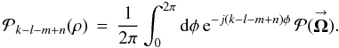 Mathematical equation: % subequation 1884 2 \begin{equation} \label{Eq:Pklmn} \mathcal{P}_{k-l-m+n}(\rho) \, = \, \frac{1}{2\pi} \int_{0}^{2\pi} {\rm d}\phi \, {\rm e}^{-j(k-l-m+n)\phi} \, \mathcal{P}(\vecbf{\Omega}) . \end{equation}
