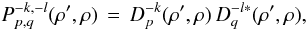 Mathematical equation: % subequation 1918 0 \begin{equation} \label{Eq:IOgainPSF} P_{p,q}^{-k,-l}(\rho^{\prime},\rho) \, = \, D_{p}^{-k}(\rho^{\prime},\rho) \, D_{q}^{-l *}(\rho^{\prime},\rho) , \end{equation}