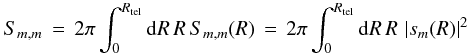Mathematical equation: \appendix \setcounter{section}{3} % subequation 3302 1 \begin{equation} \label{Eq:SMM} S_{m,m} \, = \, 2\pi \int_{0}^{R_{\rm tel}} {\rm d}R \, R \, S_{m,m}(R) \, = \, 2\pi \int_{0}^{R_{\rm tel}} {\rm d}R \, R \, \left| s_{m}(R) \right|^{2} \end{equation}