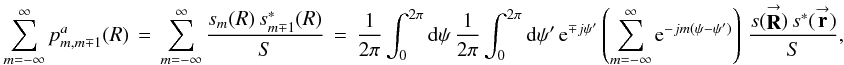 Mathematical equation: \appendix \setcounter{section}{3} % subequation 3473 0 \begin{equation} \label{Eq:ssSquare} \sum_{m=-\infty}^{\infty} p^{a}_{m,m \mp 1}(R) \, = \, \sum_{m=-\infty}^{\infty} \frac{s_{m}(R) \, s^{*}_{m \mp 1}(R)}{S} \, = \, \frac{1}{2\pi} \int_{0}^{2\pi} {\rm d}\psi \, \frac{1}{2\pi} \int_{0}^{2\pi} {\rm d}\psi^{\prime} \, {\rm e}^{\mp j \psi^{\prime}} \left( \sum_{m=-\infty}^{\infty} {\rm e}^{-jm (\psi - \psi^{\prime})} \right) \, \frac{s(\vecbf{R}) \, s^{*}(\vecbf{r})}{S} , \end{equation}