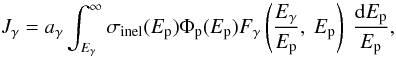 Mathematical equation: \begin{equation} J_{\gamma} = a_{\gamma} \int_{E_{\gamma}}^{\infty}{\sigma_{\rm{inel}}(E_{\rm p}) \Phi_{\rm p}(E_{\rm p}) F_{\gamma}\left(\frac{E_{\gamma}}{E_{\rm p}},~E_{\rm p} \right)~\frac{{\mathrm{d}}E_{\rm p}}{E_{\rm p}}}, \label{ap-formula} \end{equation}