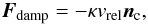 Mathematical equation: \begin{eqnarray} \vec{F}_\mathrm{damp} = - \kappa v_\mathrm{rel} \vec{n}_\mathrm{c}, \end{eqnarray}
