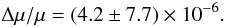 Mathematical equation: \begin{equation} \Delta\mu/\mu = (4.2 \pm 7.7) \times 10^{-6}. \end{equation}
