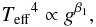 Mathematical equation: \begin{equation} {{{T_\mathrm{eff}}^4} \propto {g^{\beta_1}}}, \end{equation}