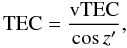 Mathematical equation: \begin{equation} {\rm TEC} = \frac{{\rm vTEC}}{\cos{z'}}, \end{equation}