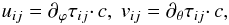 Mathematical equation: \begin{eqnarray} u_{ij}=\partial_\mathrm{\varphi}\tau_{ij}\cdotp c, \ v_{ij}=\partial_\mathrm{\theta}\tau_{ij}\cdotp c, \ \end{eqnarray}