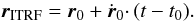 Mathematical equation: \begin{equation} \boldsymbol{r}_\mathrm{ITRF} = \boldsymbol{r}_\mathrm{0} + {\dot{\boldsymbol{r}}}_\mathrm{0} \cdotp (t-t_\mathrm{0}). \end{equation}