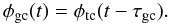 Mathematical equation: \begin{equation} \phi_\mathrm{gc}(t) = \phi_\mathrm{tc}(t-\tau_\mathrm{gc}). \label{eq1} \end{equation}