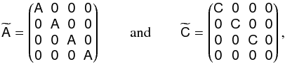 Mathematical equation: \begin{equation} \widetilde{\mathsf A}=\begin{pmatrix} \mathsf A&\mathsf 0&\mathsf 0&\mathsf 0\\\mathsf 0&\mathsf A&\mathsf 0&\mathsf 0\\\mathsf 0&\mathsf 0&\mathsf A&\mathsf 0\\\mathsf 0&\mathsf 0&\mathsf 0&\mathsf A \end{pmatrix}\qquad\textrm{and}\qquad\widetilde{\mathsf C}=\begin{pmatrix} \mathsf C&\mathsf 0&\mathsf 0&\mathsf 0\\\mathsf 0&\mathsf C&\mathsf 0&\mathsf 0\\\mathsf 0&\mathsf 0&\mathsf C&\mathsf 0\\\mathsf 0&\mathsf 0&\mathsf 0&\mathsf 0 \end{pmatrix},\label{eq:wideAwideC} \end{equation}