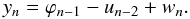 Mathematical equation: \begin{equation} y_n=\varphi_{n-1}-u_{n-2}+w_n.\label{eq:yn} \end{equation}