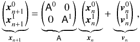 Mathematical equation: \appendix \setcounter{section}{1} \begin{equation} \underbrace{\begin{pmatrix} {\vec x}^0_{n+1}\\ {\vec x}^1_{n+1} \end{pmatrix}}_{{\vec x}_{n+1}}=\underbrace{\begin{pmatrix} \mathsf A^0&0\\0&\mathsf A^1 \end{pmatrix}}_{\mathsf A}\underbrace{\begin{pmatrix} {\vec x}^0_{n}\\ {\vec x}^1_{n} \end{pmatrix}}_{{\vec x}_n}+\underbrace{\begin{pmatrix} {\vec v}^0_n\\ {\vec v}^1_n \end{pmatrix}}_{{\vec v}_n},\label{eq:eos2} \end{equation}