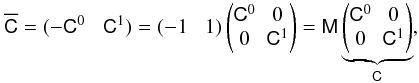 Mathematical equation: \appendix \setcounter{section}{1} \begin{equation} \overline{\mathsf C}=(-\mathsf C^0\,\,\,\,\,\mathsf C^1)=(-1\,\,\,\,\,1)\begin{pmatrix}\mathsf C^0&0\\0&\mathsf C^1\end{pmatrix}=\mathsf M\underbrace{\begin{pmatrix}\mathsf C^0&0\\0&\mathsf C^1\end{pmatrix}}_{\mathsf C}\label{eq:C2}, \end{equation}
