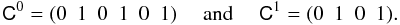 Mathematical equation: \appendix \setcounter{section}{1} \begin{equation} \mathsf C^0=(0\,\,\,1\,\,\,0\,\,\,1\,\,\,0\,\,\,1)\quad\textrm{ and }\quad \mathsf C^1=(0\,\,\,1\,\,\,0\,\,\,1). \end{equation}