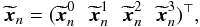 Mathematical equation: \appendix \setcounter{section}{1} \begin{equation} \widetilde{{\vec x}}_n=(\widetilde{{\vec x}}^0_n\,\,\,\,\widetilde{{\vec x}}^1_n\,\,\,\,\widetilde{{\vec x}}^2_n\,\,\,\,\widetilde{{\vec x}}^3_n)^\top,\label{eq:xtilde} \end{equation}