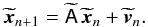 Mathematical equation: \appendix \setcounter{section}{1} \begin{equation} \widetilde{{\vec x}}_{n+1} =\widetilde{\mathsf A}\, \widetilde{{\vec x}}_n+ \widetilde{{\vec v}}_n.\label{eq:eostilde} \end{equation}