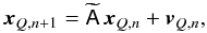 Mathematical equation: \appendix \setcounter{section}{1} \begin{equation} {\vec x}_{Q,n+1} =\widetilde{\mathsf A}\,{\vec x}_{Q,n}+{\vec v}_{Q,n},\label{eq:eosmode} \end{equation}
