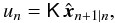 Mathematical equation: \begin{equation} u_n=\mathsf{K}\,\hat{{\vec x}}_{n+1|n}, \label{eq:command} \end{equation}