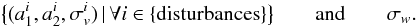 Mathematical equation: \begin{equation} \big\{(a^i_1,a^i_2,\sigma^i_v)\,|\,\forall i\in\{\textrm{disturbances}\}\big\}\qquad\textrm{and}\qquad \sigma_w. \end{equation}