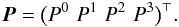 Mathematical equation: \begin{equation} {\vec P} =\big(P^0\,\,P^1\,\,P^2\,\,P^3\big)^\top. \end{equation}