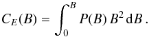 Mathematical equation: \begin{equation} C_E(B)=\int_0^BP(B)\,B^2\,{\rm d}B\,.\label{eq:ce} \end{equation}
