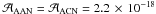 Mathematical equation: \hbox{$\mathcal{A}_{\rm AAN} = \mathcal{A}_{\rm ACN} = 2.2\,\times\, 10^{-18}$}