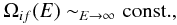 Mathematical equation: \begin{eqnarray} \label{eq:asy2} \Omega_{if}(E) \sim_{E \rightarrow \infty}\rm const., \end{eqnarray}