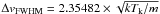 Mathematical equation: \hbox{$\Delta v_{\rm FWHM}=2.35482\times \sqrt{k T_{\rm k}/m}$}