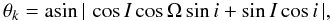 Mathematical equation: \begin{equation} \theta_k = {\rm asin}\,|\,\cos{I}\cos{\Omega}\sin{i} +\sin{I}\cos{i}\,| , \end{equation}