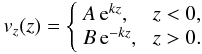 Mathematical equation: \begin{eqnarray} v_z(z)=\left\{ \begin{array}{ll} A\, {\rm e}^{kz}, & \; z< 0, \\ B\, {\rm e}^{-kz}, & \; z> 0. \end{array} \right. \label{eigenfuninter} \end{eqnarray}