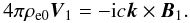 Mathematical equation: \begin{equation} 4 \pi \rho_{\rm e0} {\vec V}_1 = - {\rm i} c {\vec k} \times {\vec B}_1 . \end{equation}