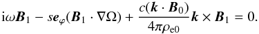 Mathematical equation: \begin{equation} {\rm i} \omega {\vec B}_1 - s {\vec e}_{\varphi} ( {\vec B}_1 \cdot \nabla \Omega ) + \frac{c ({\vec k} \cdot {\vec B}_0)}{4 \pi \rho_{\rm e0}} {\vec k} \times {\vec B}_1 = 0. \end{equation}