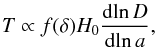 Mathematical equation: \begin{equation} T \propto f(\delta)H_{0}\frac{{\rm d}\!\ln D}{{\rm d}\!\ln a}, \label{eq:eqX} \end{equation}