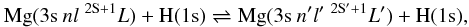 Mathematical equation: \begin{equation} {\rm Mg}(3{\rm s} \: nl \; ^{\rm 2S+1}L)+{\rm H}(1{\rm s}) \rightleftharpoons {\rm Mg}(3{\rm s} \: n^\prime l^\prime \; ^{\rm 2S^\prime +1}L^\prime)+{\rm H}(1{\rm s}), \end{equation}