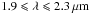 Mathematical equation: \hbox{$1.9 \leqslant \lambda \leqslant 2.3\,\mu\mathrm{m}$}