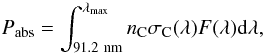 Mathematical equation: \appendix \setcounter{section}{1} \begin{eqnarray} \label{eq:Eabs} P_{\rm abs} = \int_{91.2~{\rm nm}}^{\lambda_{\max}} n_{\rm C}\sigma_{\rm C}(\lambda) F(\lambda){\rm d} \lambda, \end{eqnarray}