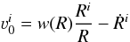 Mathematical equation: \begin{equation} \varv_{0}^{i}=w(R)\frac{R^{i}}{R}-\dot{R}^{i} \label{BH3} \end{equation}