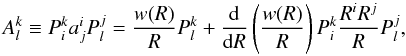 Mathematical equation: \begin{equation} A^{k}_{l}\equiv P^{k}_{i}a^{i}_{j} P^{j}_{l} = \frac{w(R)}{R}P^{k}_{l} +\frac{{\rm d}}{{\rm d}R}\left(\frac{w(R)}{R}\right)P^{k}_{i}\frac{R^{i}R^{j}}{R} P^{j}_{l}, \label{BH5} \end{equation}
