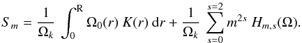 Mathematical equation: \begin{eqnarray} S_{m} = \frac{1}{\Omega_k} \, \int_0^{\rm R} \Omega_0(r) ~K(r) ~{\rm d} r+ \frac{1}{\Omega_k} \, \sum_{s=0}^{s=2} m^{2s} ~ H_{m,s}(\Omega). \label{Sm_gen} \end{eqnarray}